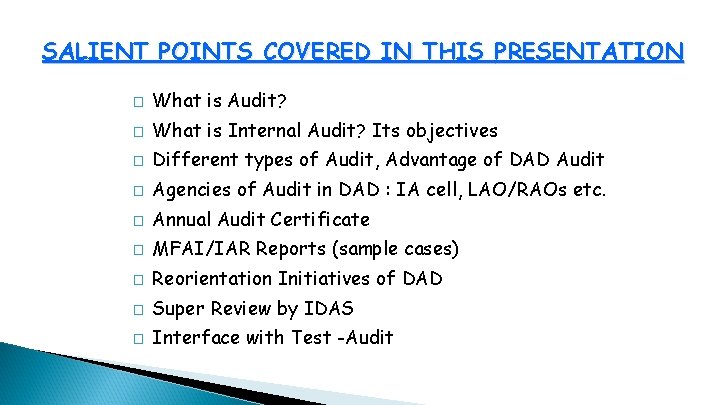 SALIENT POINTS COVERED IN THIS PRESENTATION � What is Audit? � What is Internal