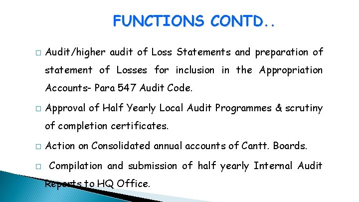 FUNCTIONS CONTD. . � Audit/higher audit of Loss Statements and preparation of statement of