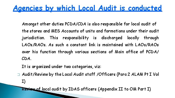 Agencies by which Local Audit is conducted Amongst other duties PCDA/CDA is also responsible