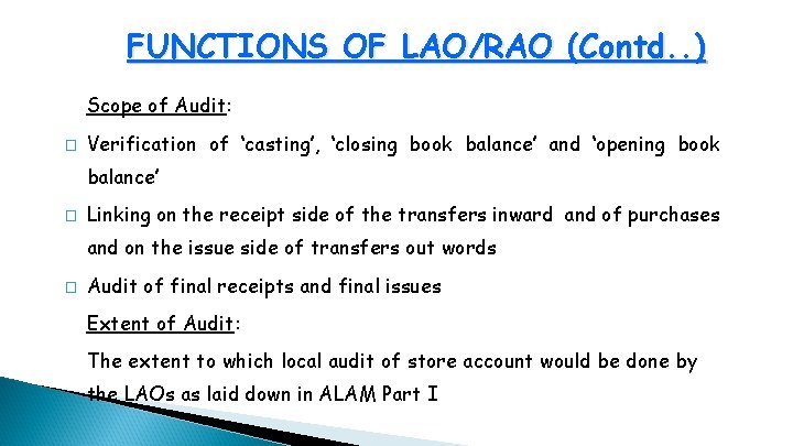FUNCTIONS OF LAO/RAO (Contd. . ) Scope of Audit: � Verification of ‘casting’, ‘closing
