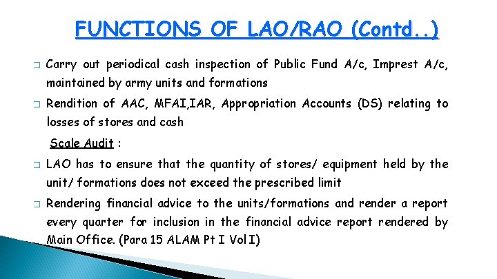 FUNCTIONS OF LAO/RAO (Contd. . ) � Carry out periodical cash inspection of Public