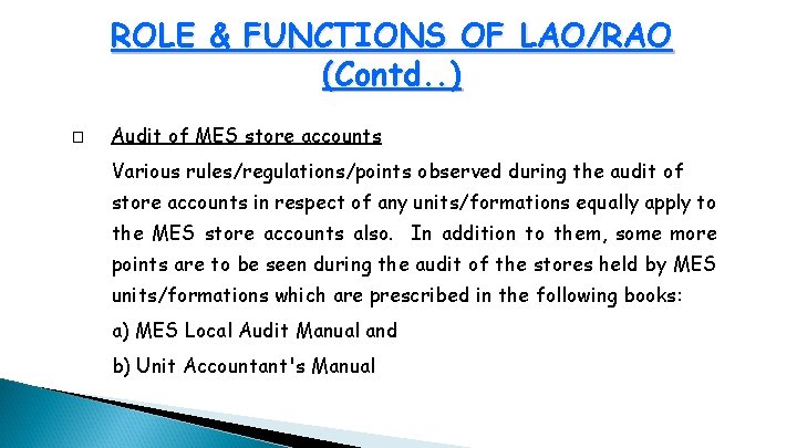 ROLE & FUNCTIONS OF LAO/RAO (Contd. . ) � Audit of MES store accounts