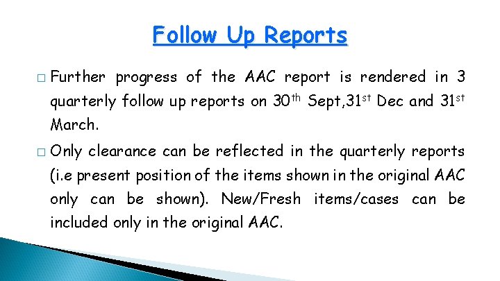 Follow Up Reports � Further progress of the AAC report is rendered in 3