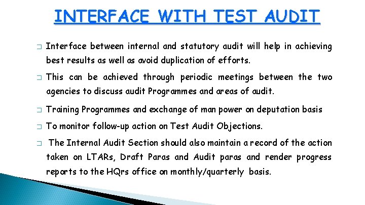 INTERFACE WITH TEST AUDIT � Interface between internal and statutory audit will help in