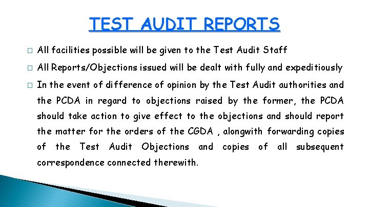 TEST AUDIT REPORTS � All facilities possible will be given to the Test Audit