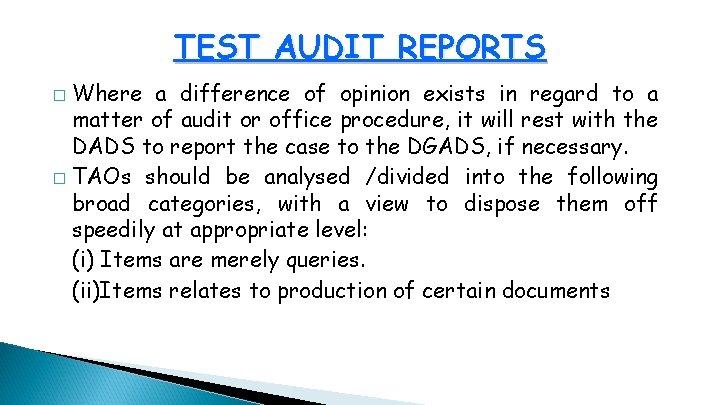 TEST AUDIT REPORTS Where a difference of opinion exists in regard to a matter