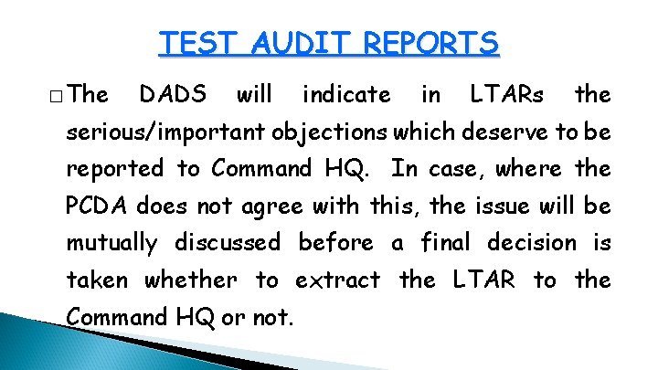 TEST AUDIT REPORTS � The DADS will indicate in LTARs the serious/important objections which
