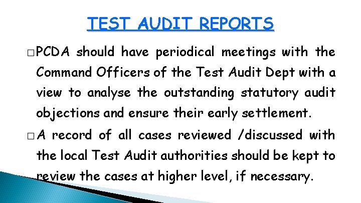 TEST AUDIT REPORTS � PCDA should have periodical meetings with the Command Officers of
