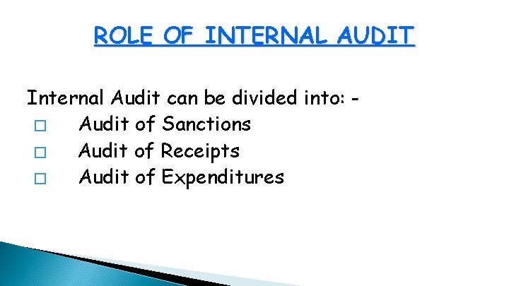 ROLE OF INTERNAL AUDIT Internal Audit can be divided into: � Audit of Sanctions