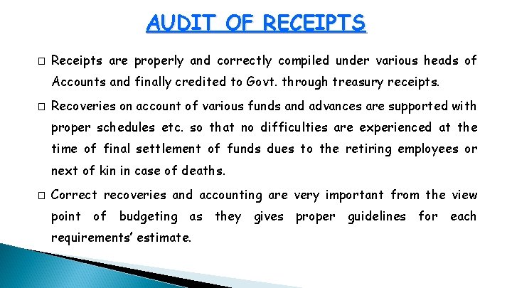 AUDIT OF RECEIPTS � Receipts are properly and correctly compiled under various heads of