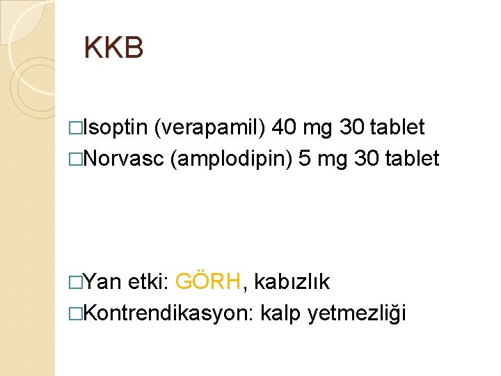 KKB �Isoptin (verapamil) 40 mg 30 tablet �Norvasc (amplodipin) 5 mg 30 tablet �Yan KKB �Isoptin (verapamil) 40 mg 30 tablet �Norvasc (amplodipin) 5 mg 30 tablet �Yan