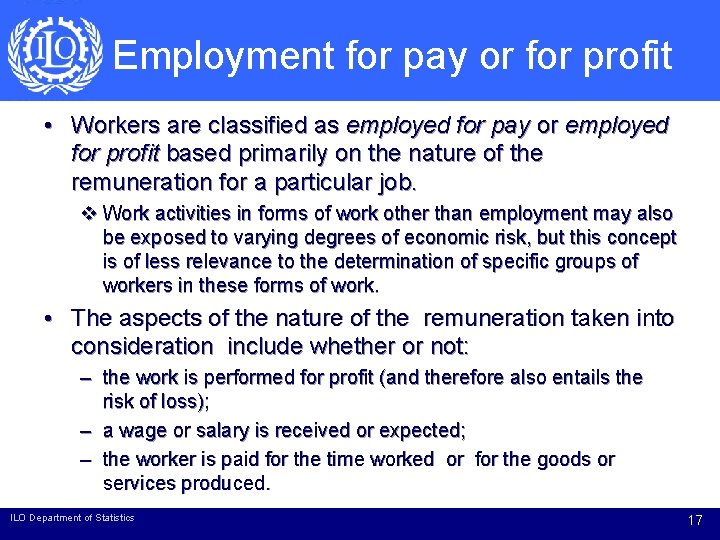 Employment for pay or for profit • Workers are classified as employed for pay