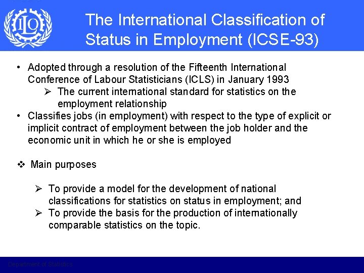 The International Classification of Status in Employment (ICSE-93) • Adopted through a resolution of