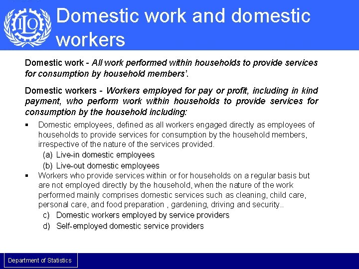 Domestic work and domestic workers Domestic work - All work performed within households to