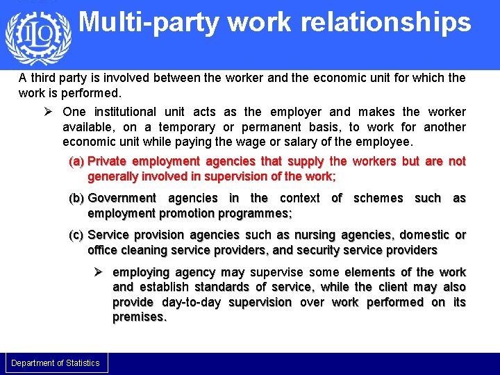 Multi-party work relationships A third party is involved between the worker and the economic
