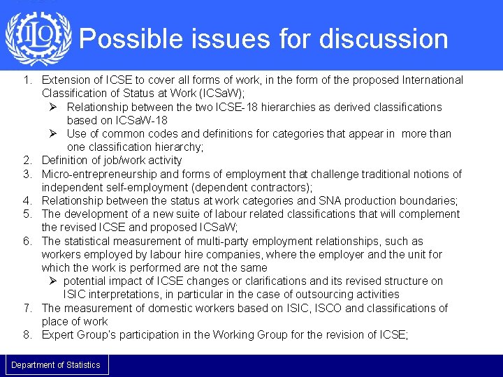 Possible issues for discussion 1. Extension of ICSE to cover all forms of work,