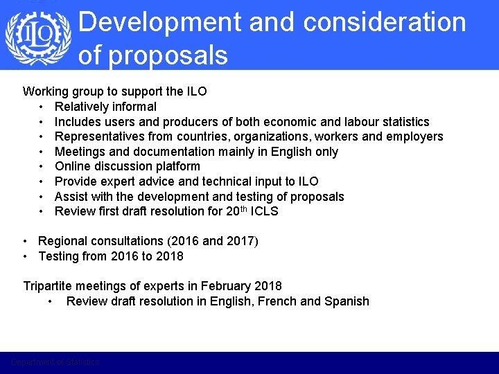 Development and consideration of proposals Working group to support the ILO • Relatively informal