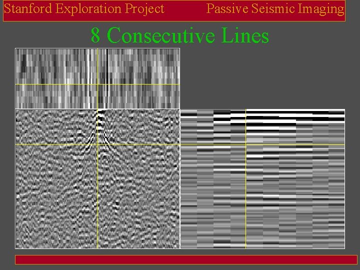 Stanford Exploration Project Passive Seismic Imaging 8 Consecutive Lines 