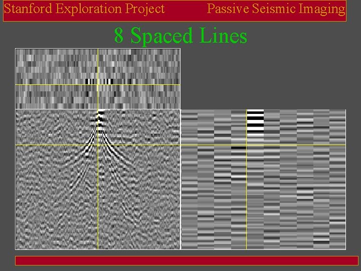 Stanford Exploration Project Passive Seismic Imaging 8 Spaced Lines 