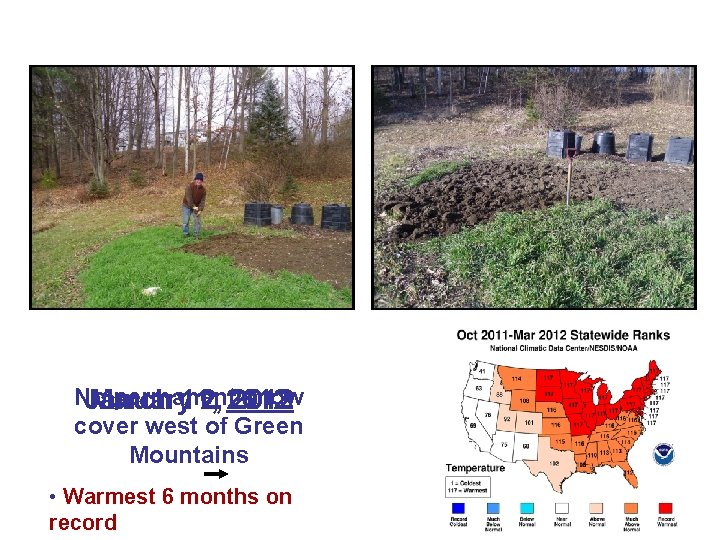 No permanent snow January March 11, 2, 2012 cover west of Green Mountains •