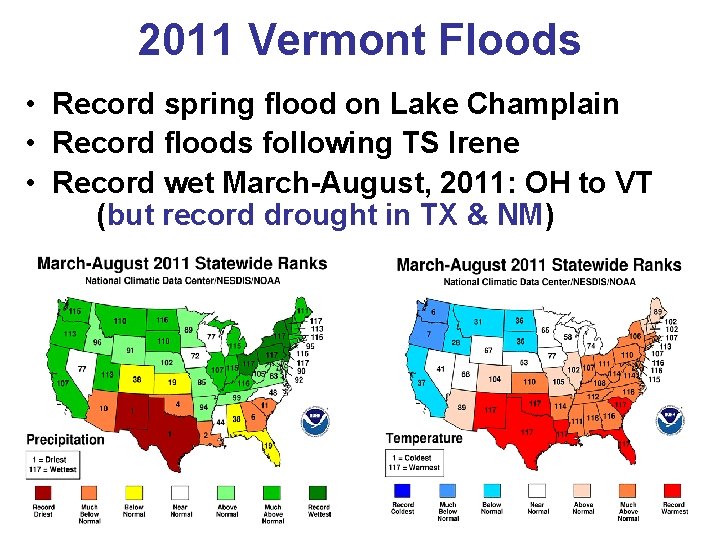 2011 Vermont Floods • Record spring flood on Lake Champlain • Record floods following