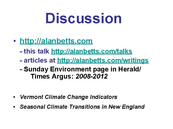 Discussion • http: //alanbetts. com - this talk http: //alanbetts. com/talks - articles at