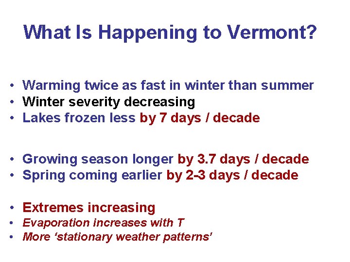 What Is Happening to Vermont? • Warming twice as fast in winter than summer