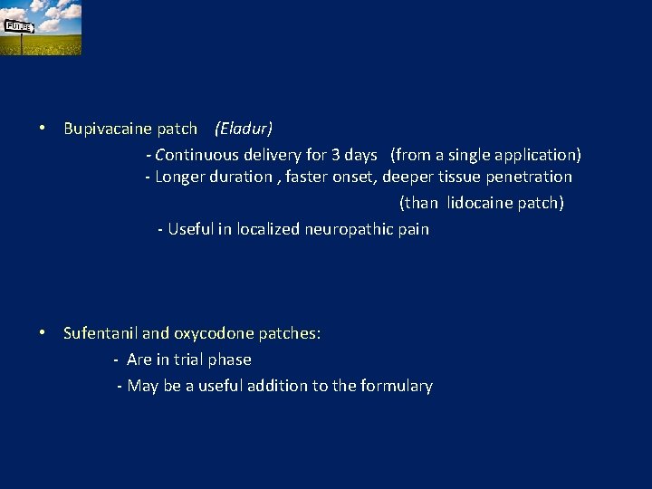  • Bupivacaine patch (Eladur) - Continuous delivery for 3 days (from a single