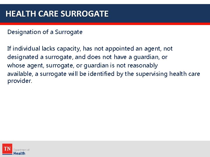 HEALTH CARE SURROGATE Designation of a Surrogate If individual lacks capacity, has not appointed