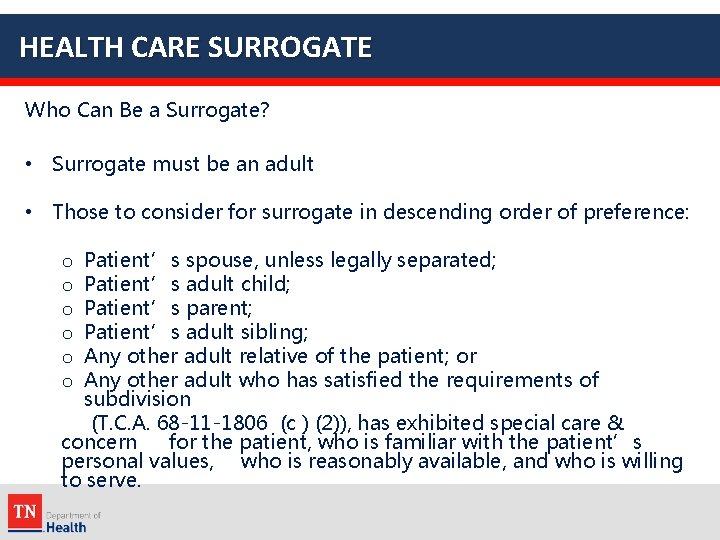 HEALTH CARE SURROGATE Who Can Be a Surrogate? • Surrogate must be an adult