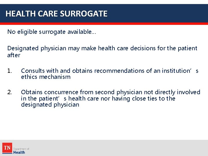 HEALTH CARE SURROGATE No eligible surrogate available… Designated physician may make health care decisions