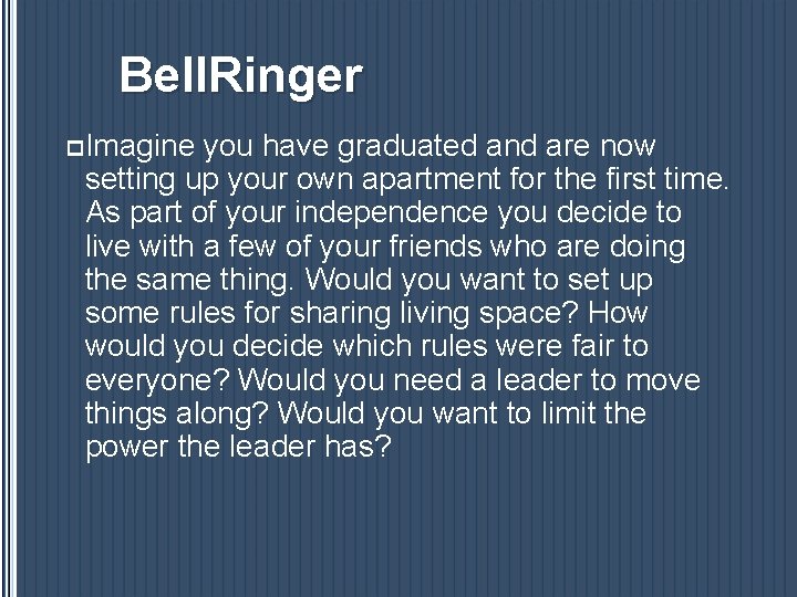 Bell. Ringer p. Imagine you have graduated and are now setting up your own