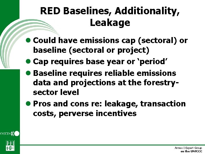 RED Baselines, Additionality, Leakage l Could have emissions cap (sectoral) or baseline (sectoral or