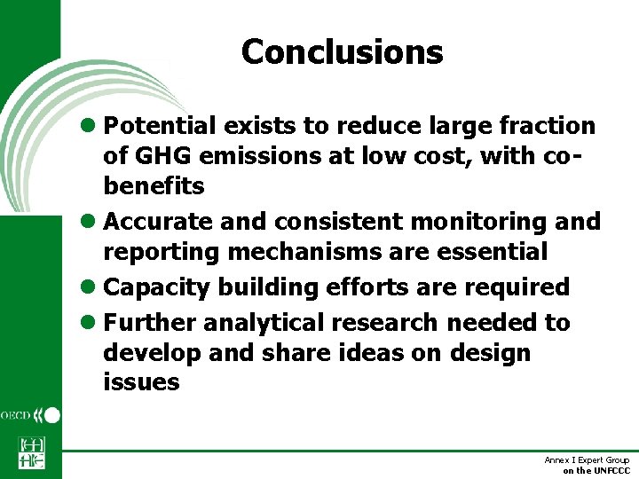 Conclusions l Potential exists to reduce large fraction of GHG emissions at low cost,
