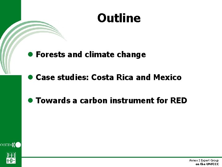 Outline l Forests and climate change l Case studies: Costa Rica and Mexico l