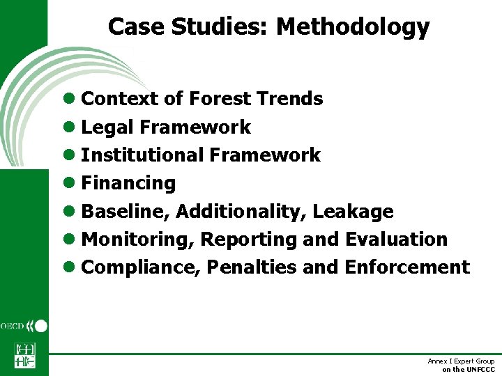 Case Studies: Methodology l Context of Forest Trends l Legal Framework l Institutional Framework