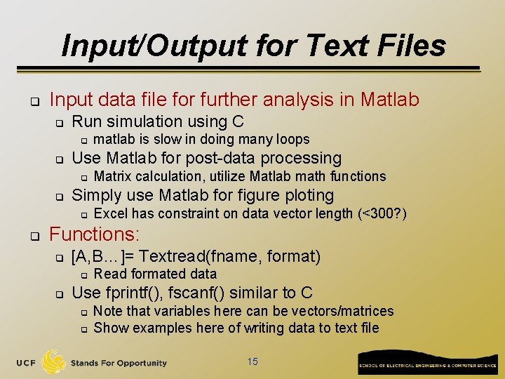 Input/Output for Text Files q Input data file for further analysis in Matlab q