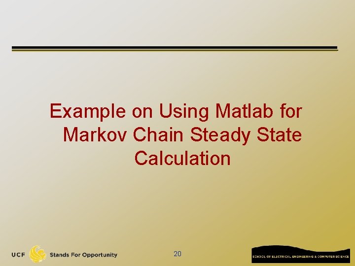 Example on Using Matlab for Markov Chain Steady State Calculation 20 