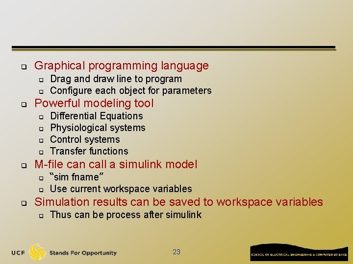 q Graphical programming language q q q Powerful modeling tool q q q Differential