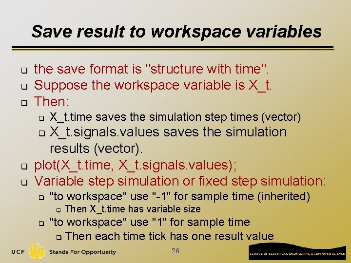 Save result to workspace variables q q q the save format is "structure with