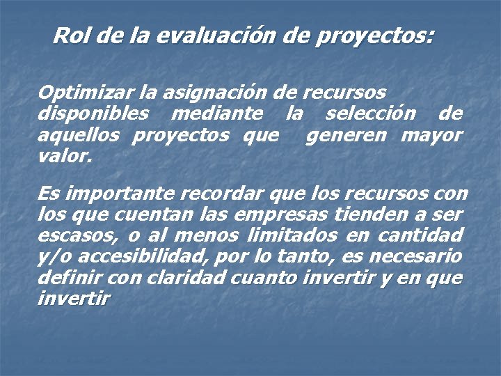 Rol de la evaluación de proyectos: Optimizar la asignación de recursos disponibles mediante la