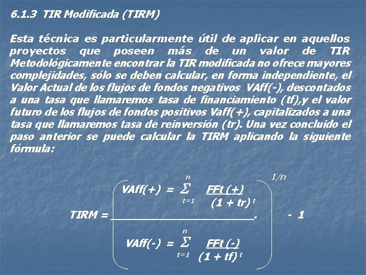 6. 1. 3 TIR Modificada (TIRM) Esta técnica es particularmente útil de aplicar en