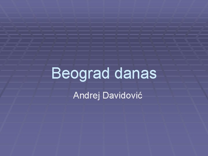 Beograd danas Andrej Davidović 