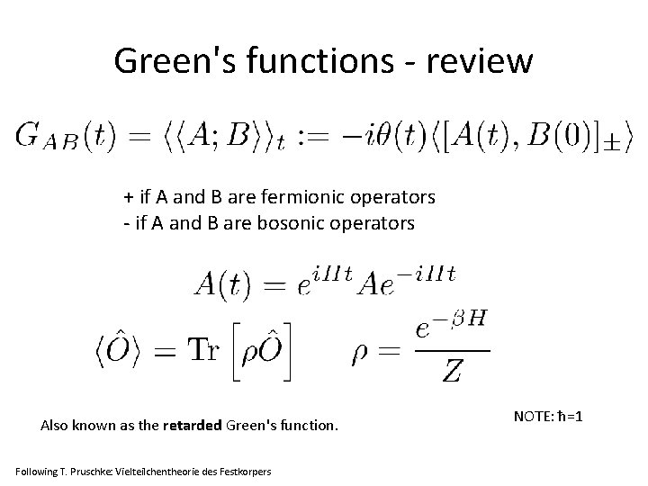 Green's functions - review + if A and B are fermionic operators - if
