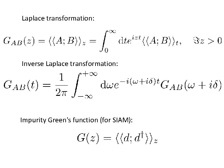 Laplace transformation: Inverse Laplace transformation: Impurity Green's function (for SIAM): 