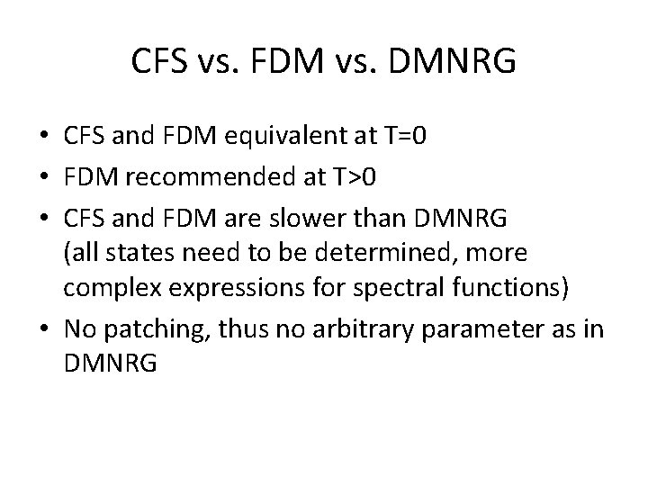 CFS vs. FDM vs. DMNRG • CFS and FDM equivalent at T=0 • FDM