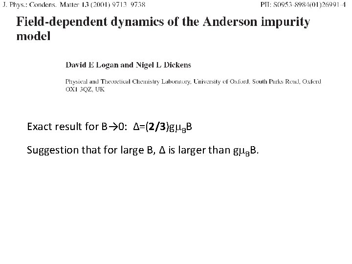 Exact result for B→ 0: Δ=(2/3)gm. BB Suggestion that for large B, Δ is