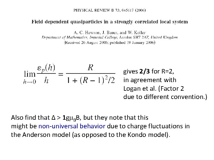 gives 2/3 for R=2, in agreement with Logan et al. (Factor 2 due to