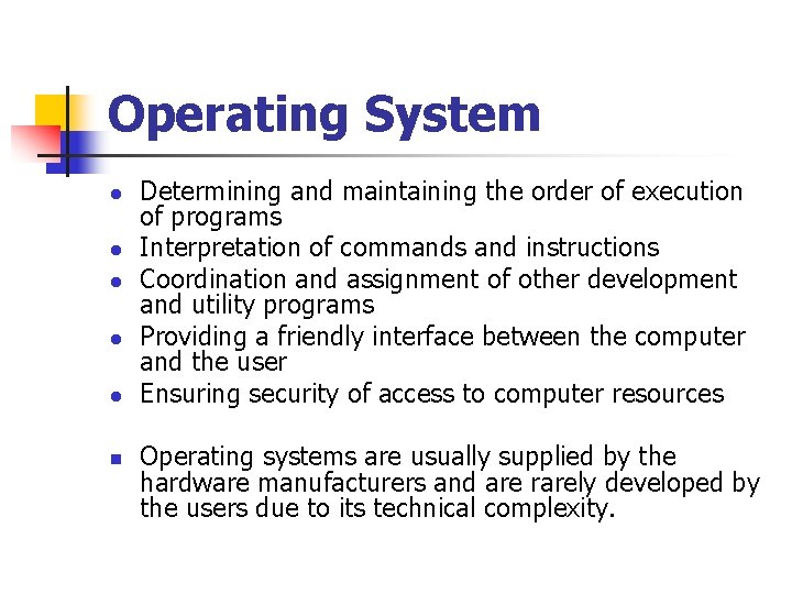 Operating System l l l n Determining and maintaining the order of execution of Operating System l l l n Determining and maintaining the order of execution of