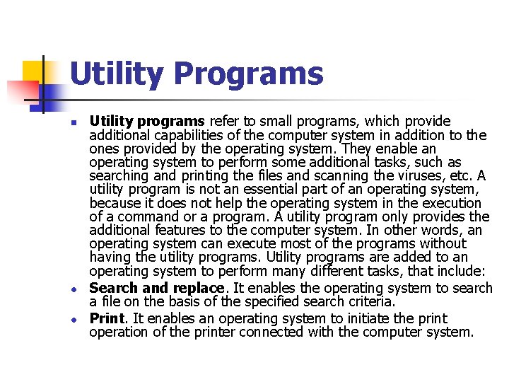 Utility Programs n l l Utility programs refer to small programs, which provide additional Utility Programs n l l Utility programs refer to small programs, which provide additional